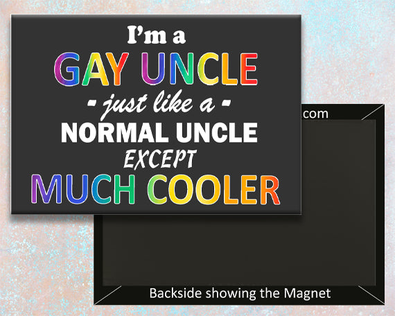 I'm A Gay Uncle Fridge Magnet (PMT9017)
