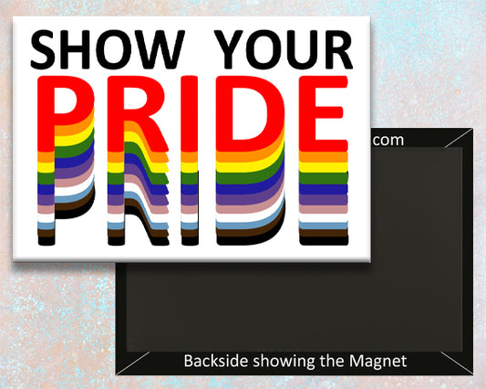 Show Your Pride Handmade 3.25" x 2.25" Fridge Magnet (PMT9020)