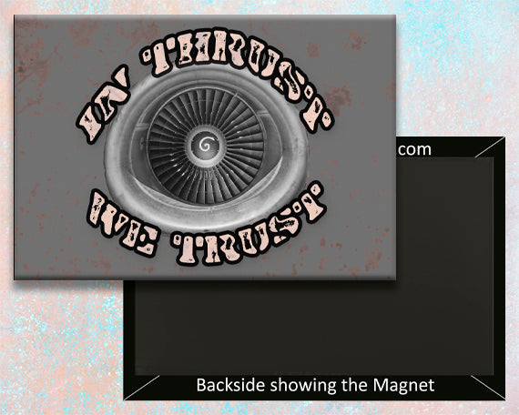 In Thrust We Trust Handmade Fridge Magnet (LM14402)