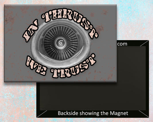In Thrust We Trust Handmade Fridge Magnet (LM14402)