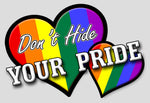 Don't Hide Your Pride Handmade 3.25" x 2.25" Fridge Magnet (PMT9019)